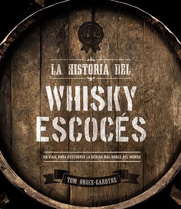 La historia del whisky escocés | 9788441540163 | Bruce-Gardyne, Tom | Librería Castillón - Comprar libros online Aragón, Barbastro