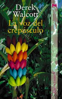 VOZ DEL CREPUSCULO, LA | 9788420643830 | WALCOTT, DEREK | Librería Castillón - Comprar libros online Aragón, Barbastro