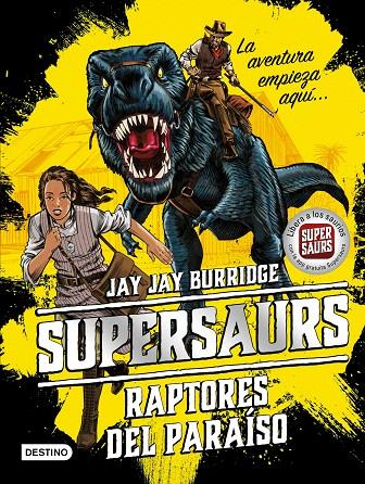 Supersaurs 1. Raptores del paraíso | 9788408181941 | Burridge, Jay | Librería Castillón - Comprar libros online Aragón, Barbastro