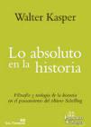 Lo absoluto en la historia | 9788429326710 | Kasper, Walter | Librería Castillón - Comprar libros online Aragón, Barbastro