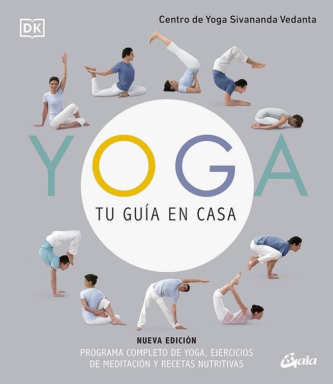 YOGA, TU GUÍA EN CASA (NUEVA EDICIÓN) | 9788484459323 | Centro de Yoga Sivananda Vedanta | Librería Castillón - Comprar libros online Aragón, Barbastro