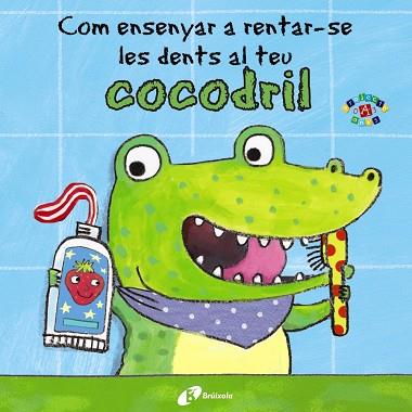 Com ensenyar a rentar-se les dents al teu cocodril | 9788499067056 | Clarke, Jane | Librería Castillón - Comprar libros online Aragón, Barbastro