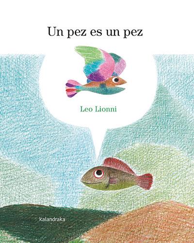 Un pez es un pez | 9788413432847 | Lionni, Leo | Librería Castillón - Comprar libros online Aragón, Barbastro