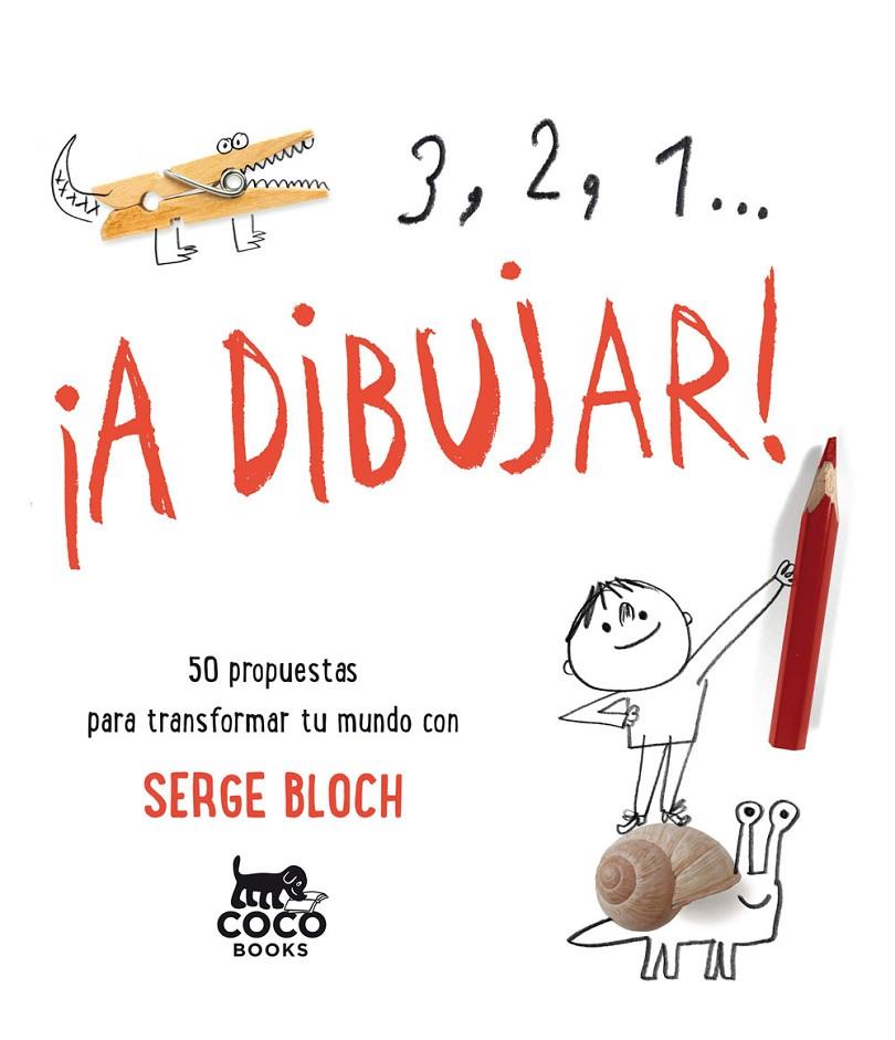 3, 2, 1... ¡A DIBUJAR! | 9788494516702 | Bloch, Serge | Librería Castillón - Comprar libros online Aragón, Barbastro