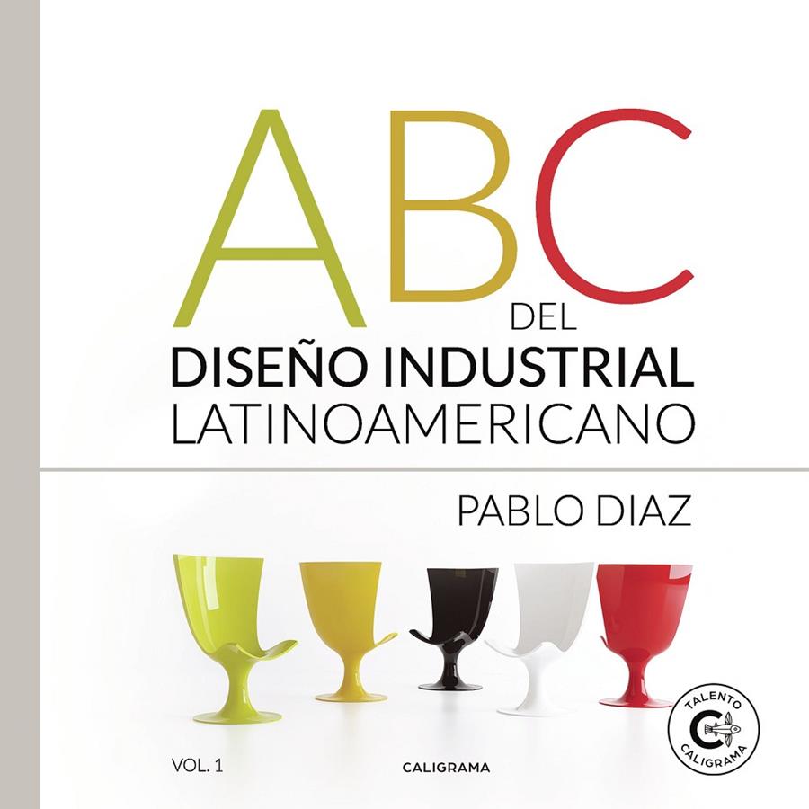 ABC del Diseño Industrial Latinoamericano | 9788417120900 | Díaz, Pablo | Librería Castillón - Comprar libros online Aragón, Barbastro