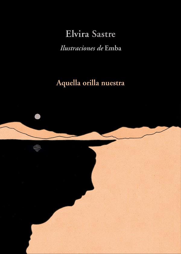 Aquella orilla nuestra | 9788420486383 | Elvira Sastre | Librería Castillón - Comprar libros online Aragón, Barbastro