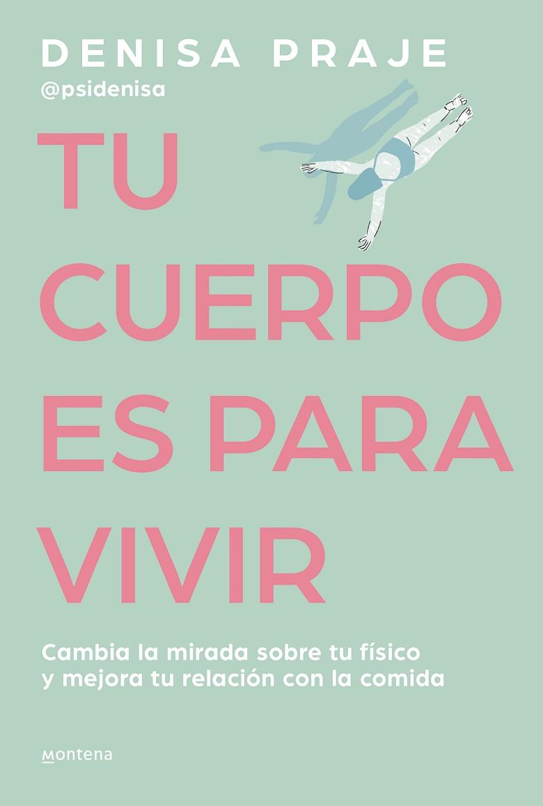 Tu cuerpo es para vivir | 9788419421470 | Denisa Praje (Psidenisa) | Librería Castillón - Comprar libros online Aragón, Barbastro