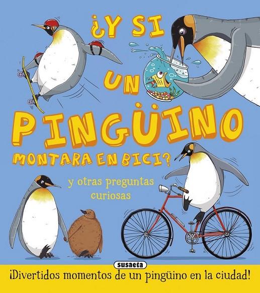 ¿Y si un pingüino montara en bici? | 9788467746273 | Bédoyère, Camilla de la | Librería Castillón - Comprar libros online Aragón, Barbastro