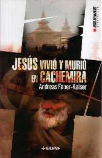 JESUS VIVIO Y MURIO EN CACHEMIRA | 9788441415911 | FABER-KAISER, ANDREAS | Librería Castillón - Comprar libros online Aragón, Barbastro