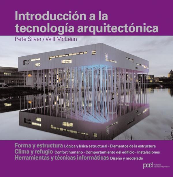 INTRODUCCION A LA TECNOLOGIA ARQUITECTONICA | 9788434233416 | SILVER, PETE; MCLEAN, WILL | Librería Castillón - Comprar libros online Aragón, Barbastro
