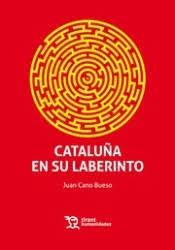 CATALUÑA EN SU LABERINTO 2ªED | 9788417508661 | CANO BUESO, JUAN | Librería Castillón - Comprar libros online Aragón, Barbastro