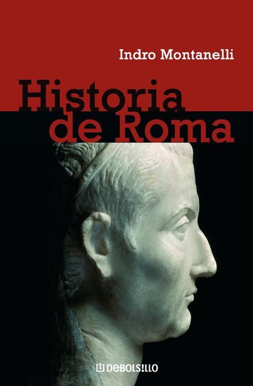 HISTORIA DE ROMA (DEBOLSILLO) | 9788497593151 | MONTANELLI, INDRO | Librería Castillón - Comprar libros online Aragón, Barbastro