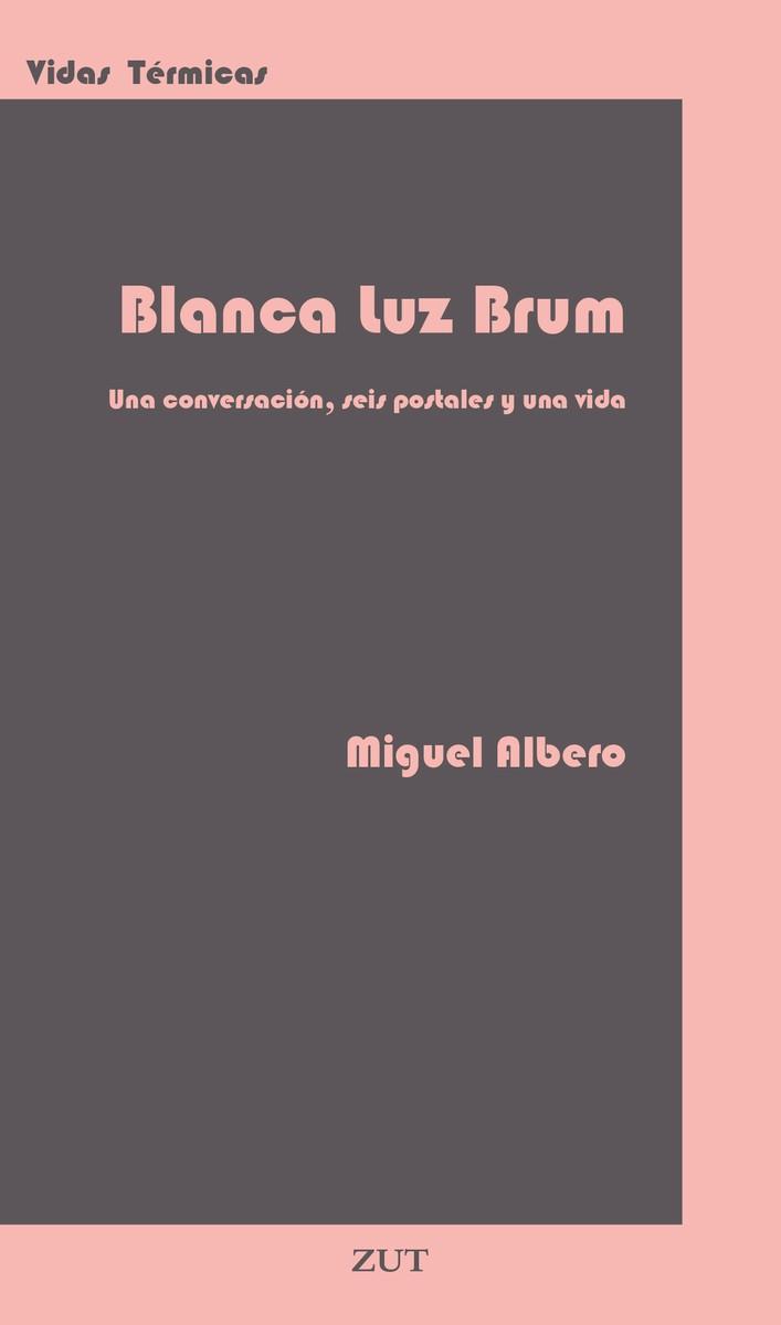 Blanca Luz Brum | 9788412492705 | Albero, Miguel | Librería Castillón - Comprar libros online Aragón, Barbastro