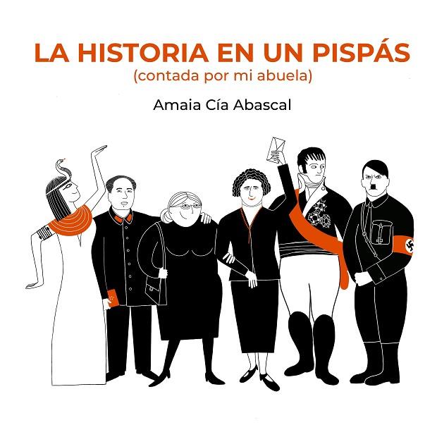 La historia en un pispás | 9788418820700 | Cía Abascal, Amaia | Librería Castillón - Comprar libros online Aragón, Barbastro