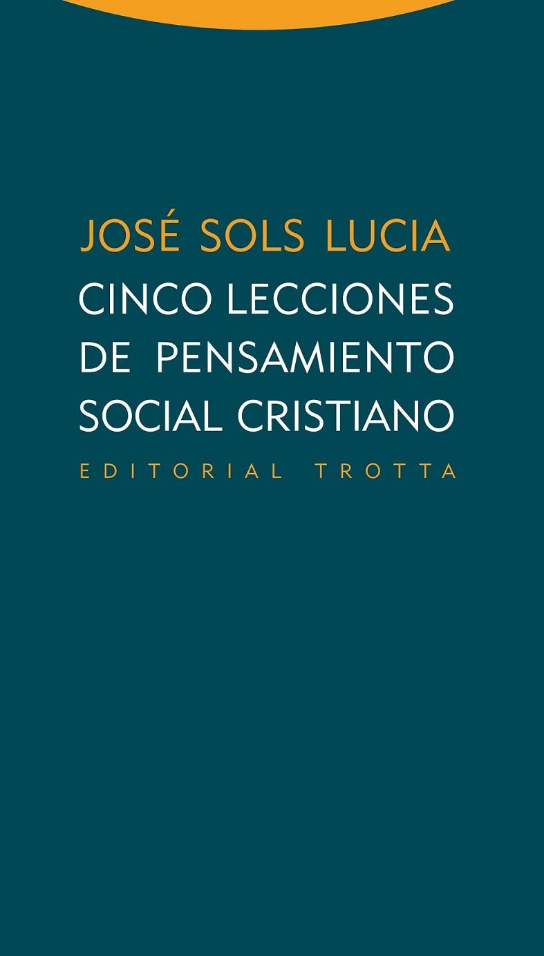 Cinco lecciones de pensamiento social cristiano | 9788498794601 | Sols Lucia, José | Librería Castillón - Comprar libros online Aragón, Barbastro
