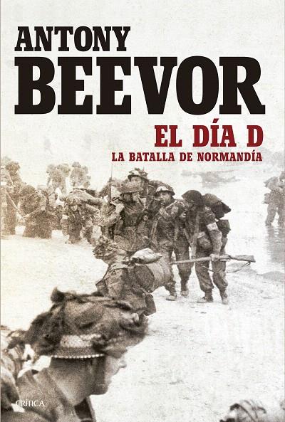 El Día D | 9788417067038 | Beevor, Antony | Librería Castillón - Comprar libros online Aragón, Barbastro