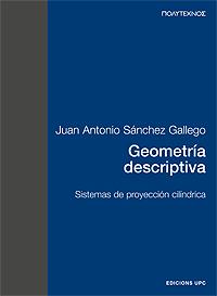 GEOMETRIA DESCRIPTIVA | 9788483012215 | SANCHEZ GALLEGO, JUAN ANTONIO | Librería Castillón - Comprar libros online Aragón, Barbastro