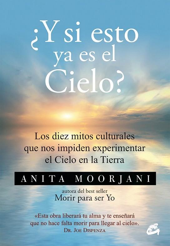 ¿Y si esto ya es el Cielo? | 9788484456193 | Moorjani, Anita | Librería Castillón - Comprar libros online Aragón, Barbastro