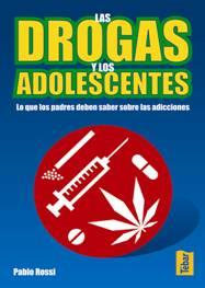 DROGAS Y LOS ADOLESCENTES, LAS | 9788473602938 | ROSSI, PABLO | Librería Castillón - Comprar libros online Aragón, Barbastro