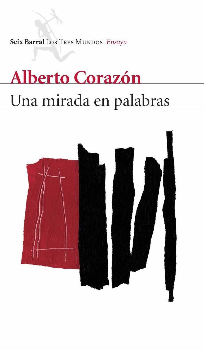 UNA MIRADA EN PALABRAS | 9788432209086 | CORAZON, ALBERTO | Librería Castillón - Comprar libros online Aragón, Barbastro