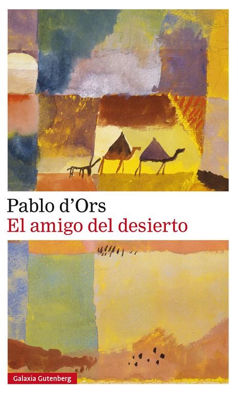 El amigo del desierto | 9788417747213 | d'Ors, Pablo | Librería Castillón - Comprar libros online Aragón, Barbastro