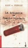 TRAGEDIA DE PUERTO HURRACO, LA (BOOKET) | 9788408050247 | PEROZO, XOSE A. | Librería Castillón - Comprar libros online Aragón, Barbastro