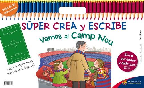 Súper crea y escribe Vamos al Camp Nou | 9788424653217 | Sans Mestre, Cristina | Librería Castillón - Comprar libros online Aragón, Barbastro