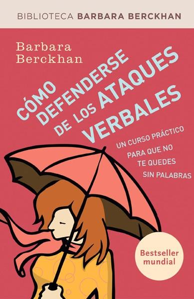 Cómo defenderse de los ataques verbales | 9788490062883 | BERCKHAN, BARBARA | Librería Castillón - Comprar libros online Aragón, Barbastro