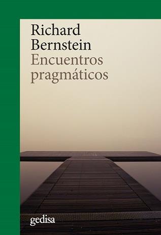 Encuentros pragmáticos | 9788417835828 | Bernstein, Richard J. | Librería Castillón - Comprar libros online Aragón, Barbastro