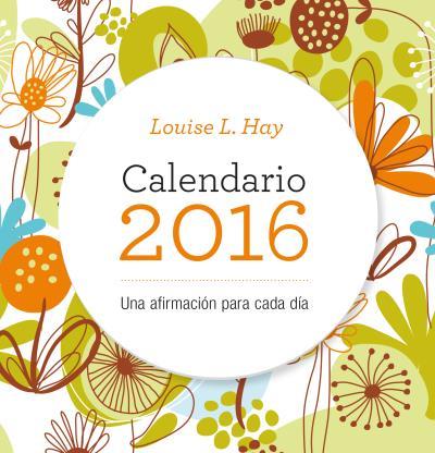 Calendario Louise Hay 2016 | 9788479539207 | Hay, Louise | Librería Castillón - Comprar libros online Aragón, Barbastro