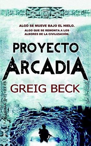 Proyecto Arcadia | 9788490183274 | Beck, Greig | Librería Castillón - Comprar libros online Aragón, Barbastro