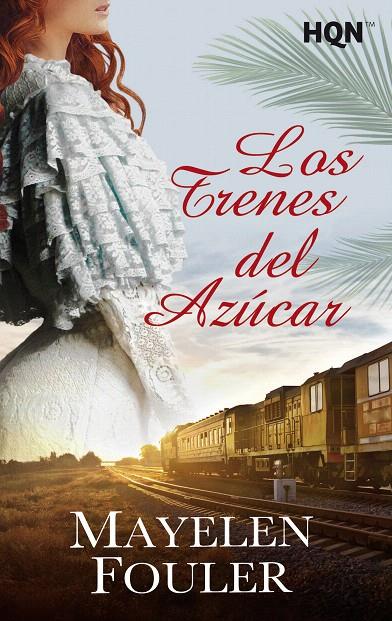 Los trenes del azúcar | 9788491708797 | Fouler, Mayelen | Librería Castillón - Comprar libros online Aragón, Barbastro