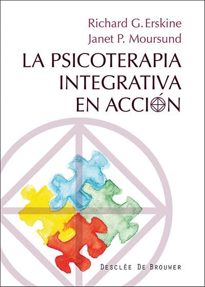 La Psicoterapia Integrativa en acción | 9788433026842 | Erskine, Richard G.; Moursund, Janet P. | Librería Castillón - Comprar libros online Aragón, Barbastro