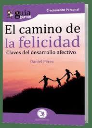 GuíaBurros El camino de la felicidad | 9788418121098 | Pérez, Daniel | Librería Castillón - Comprar libros online Aragón, Barbastro