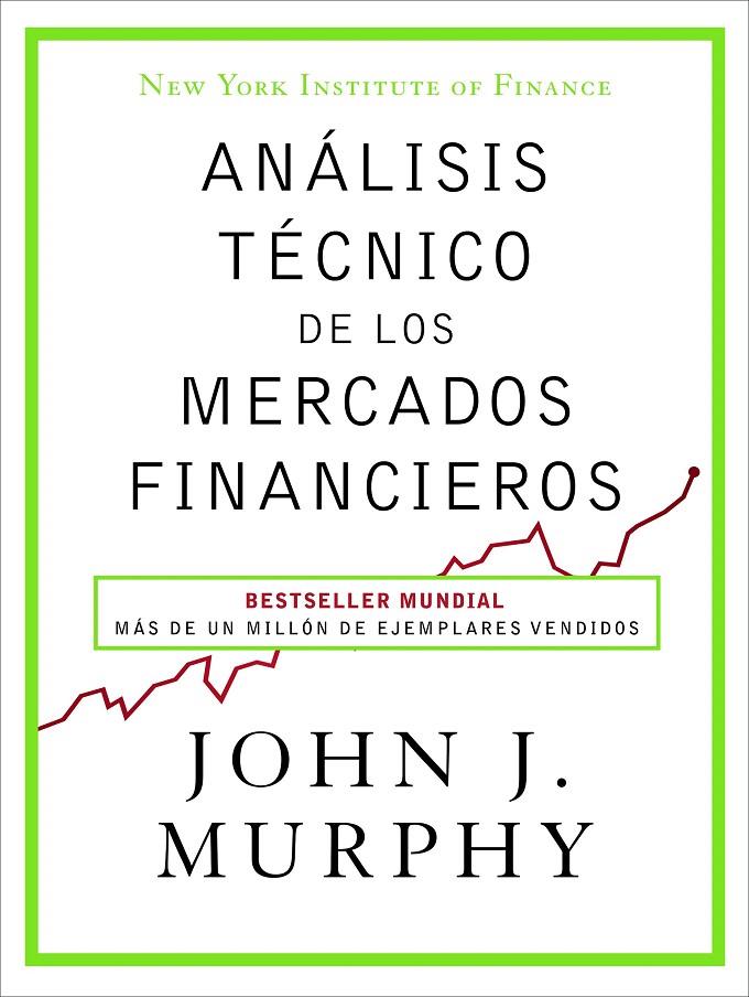 Análisis técnico de los mercados financieros | 9788498754285 | Murphy, John J. | Librería Castillón - Comprar libros online Aragón, Barbastro