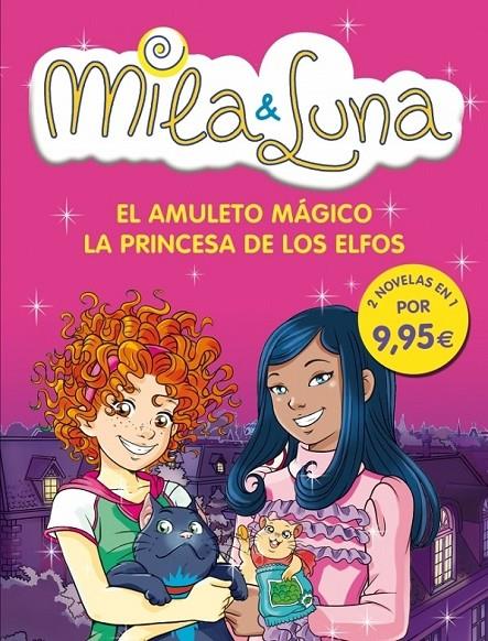 MILA & LUNA : EL AMULETO MÁGICO / LA PRINCESA DE LOS ELFOS | 9788484418368 | BAT, PRUNELLA | Librería Castillón - Comprar libros online Aragón, Barbastro
