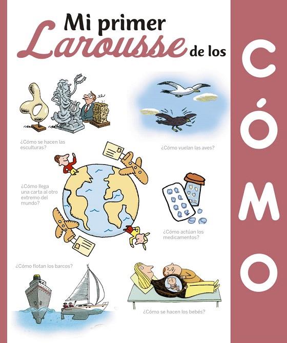 Mi Primer Larousse de los ¿Cómo? | 9788416984435 | Larousse Editorial | Librería Castillón - Comprar libros online Aragón, Barbastro