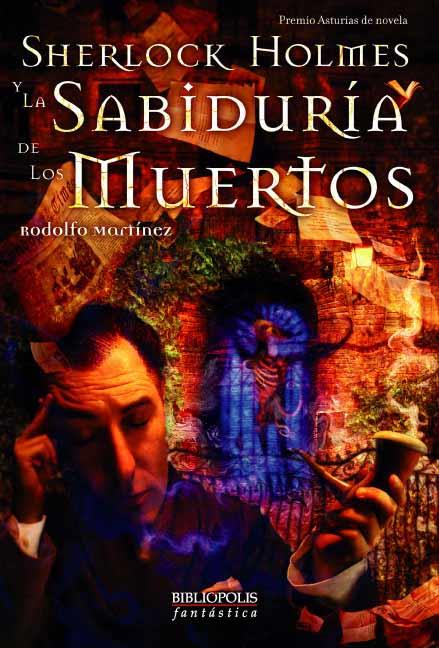 SHERLOCK HOLMES Y LA SABIDURIA DE LOS MUERTOS | 9788496173095 | MARTINEZ, RODOLFO (1965- ) | Librería Castillón - Comprar libros online Aragón, Barbastro