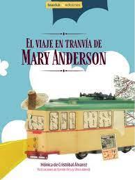 El viaje en tranvía de Mary Anderson | 9788412770216 | de Cristóbal Álvarez, Mónica | Librería Castillón - Comprar libros online Aragón, Barbastro