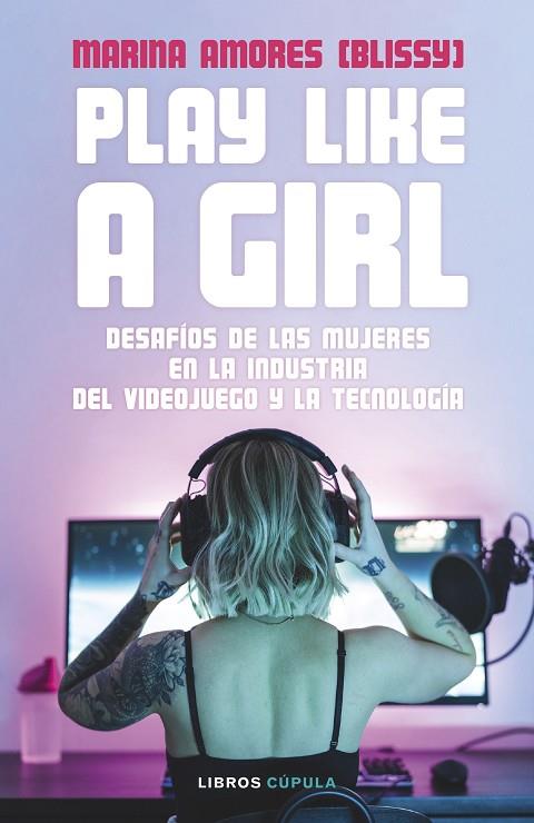 Play like a girl | 9788448036485 | Amores, Marina | Librería Castillón - Comprar libros online Aragón, Barbastro