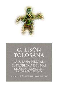 ESPAÑA MENTAL: EL PROBLEMA DEL MAL | 9788446021636 | LISON TOLOSANA, CARMELO | Librería Castillón - Comprar libros online Aragón, Barbastro