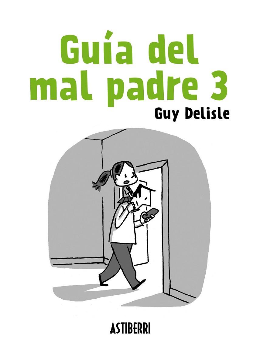Guía del mal padre 3 | 9788415685906 | Delisle, Guy | Librería Castillón - Comprar libros online Aragón, Barbastro