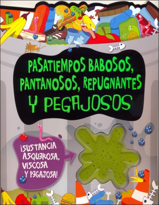 PASATIEMPOS BABOSOS, PANTANOSOS, REPUGNANTES, PEGAJOSOS | 9781472344960 | VV. AA. | Librería Castillón - Comprar libros online Aragón, Barbastro