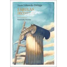 Fábulas irónicas | 9788417281502 | Zúñiga, Juan Eduardo; | Librería Castillón - Comprar libros online Aragón, Barbastro