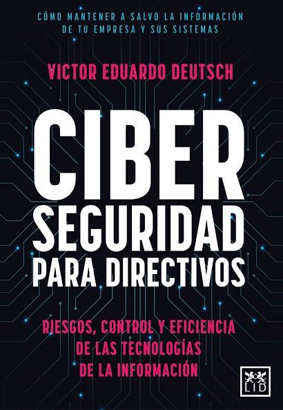 Ciberseguridad para directivos | 9788411311595 | Víctor Eduardo Deutsch Franco | Librería Castillón - Comprar libros online Aragón, Barbastro