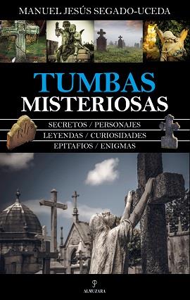 TUMBAS MISTERIOSAS | 9788417797300 | SEGADO UCEDA, MANUEL JESÚS | Librería Castillón - Comprar libros online Aragón, Barbastro