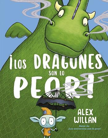 ¡Los dragones son lo peor! | 9788491455936 | Willan, Alex | Librería Castillón - Comprar libros online Aragón, Barbastro