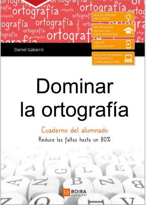 DOMINAR LA ORTOGRAFIA - CUADERNO DEL ALUMNO | 9788416680856 | GABARRO BERBEGAL, DANIEL | Librería Castillón - Comprar libros online Aragón, Barbastro