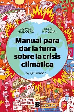 Manual para dar la turra sobre la crisis climática | 9788466669566 | Huidobro, Carmen/Hinojar, Belén | Librería Castillón - Comprar libros online Aragón, Barbastro