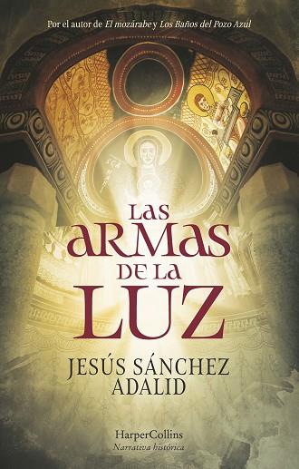Las armas de la luz | 9788418623387 | Sánchez Adalid, Jesús | Librería Castillón - Comprar libros online Aragón, Barbastro